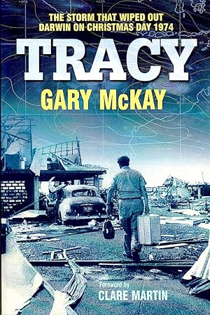 TRACY. The Storm That Wiped Out Darwin on Christmas Day 1974.