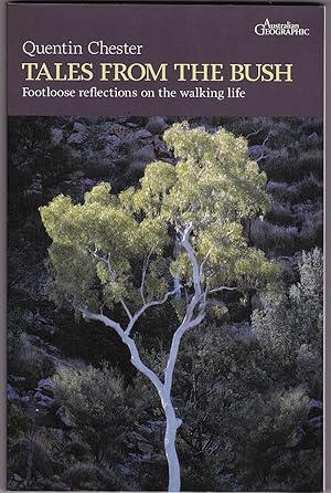 TALES FROM THE BUSH. Footloose reflections on the walking life.