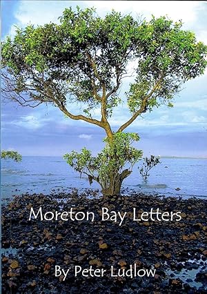 MORETON BAY LETTERS, The (Author Signed).