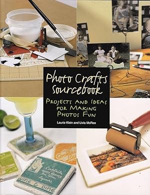 PHOTO CRAFTS SOURCEBOOK. Projects and Ideas for Making Photos Fun.