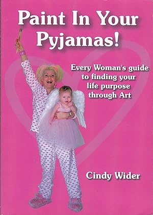 PAINT IN YOUR PYJAMAS. Every woman's guide to finding your life's purpose through art.