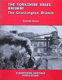 THE YORKSHIRE DALES RAILWAY - THE GRASSINGTON BRANCH - BINNS DONALD
