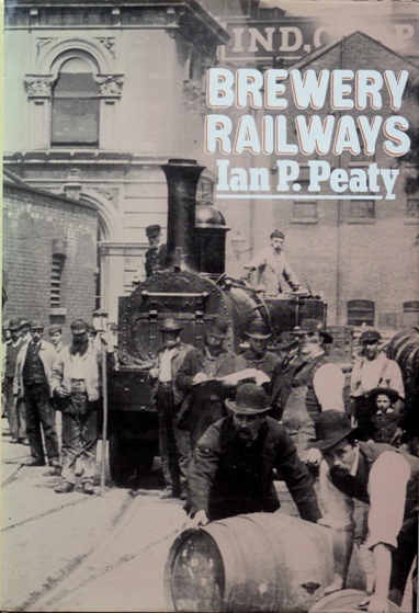 BREWERY RAILWAYS - PEATY IAN P