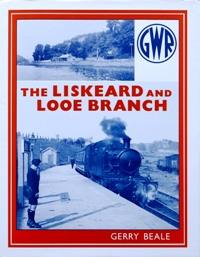 THE LISKEARD AND LOOE BRANCH