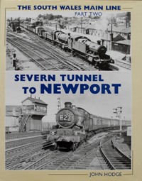 THE SOUTH WALES MAIN LINE Part Two - Severn Tunnel to Newport