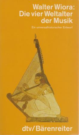 Die vier Weltalter der Musik. Ein universalhistorischer Entwurf. Mit einem Vorwort von Carl Dahlhaus.