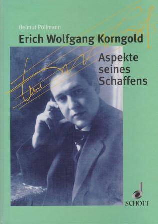 Erich Wolfgang Korngold. Aspekte seines Schaffens.