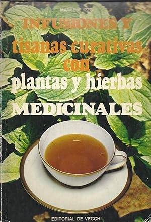 INFUSIONES Y TISANAS CURATIVAS CON NPLANTAS Y HIERBAS MEDICINALES