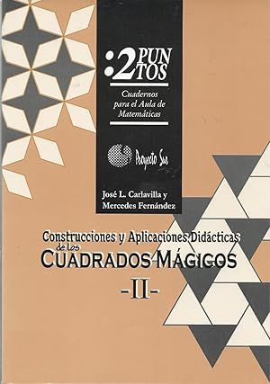 CONSTRUCCIONES Y APLICACIONES DIDÁCTICAS DE LOS CUADRADOS MÁGICOS II