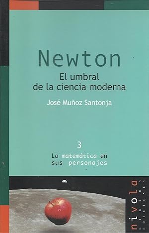 NEWTON. El umbral de la ciencia moderna