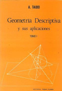 GEOMETRÍA DESCRIPTIVA Y SUS APLICACIONES TOMO I PUNTO, RECTA Y PLANO