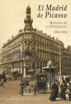 EL MADRID DE PICASSO. ( Historia de la Fotografía 1900-1910 )