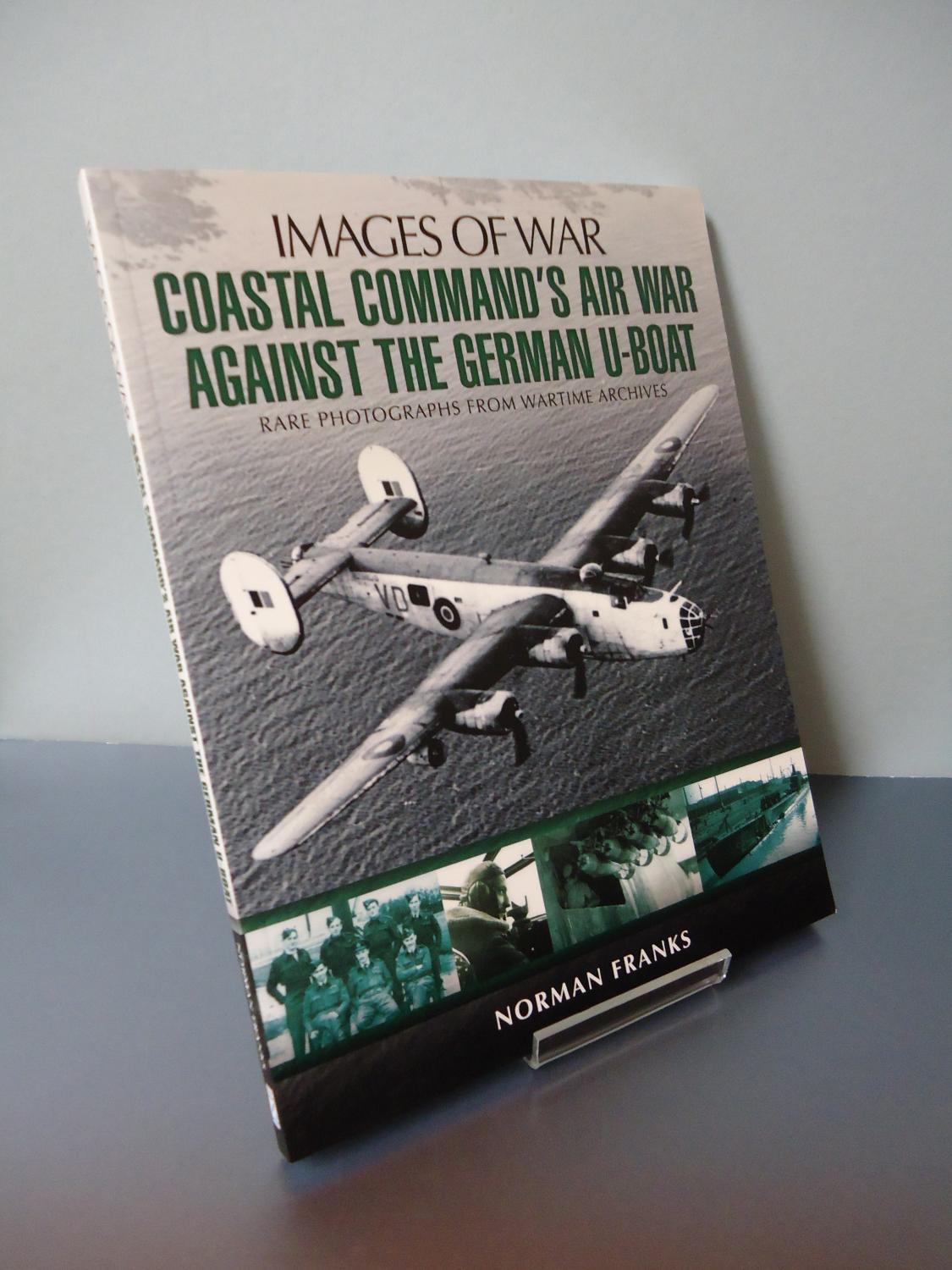 Coastal Commands Air War Against the German U-Boats