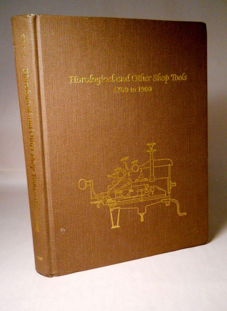 Horological and other shop tools, 1700 to 1900