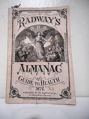 Radway's Ready Relief. Radway's Almanac and Guide to Health, 1874