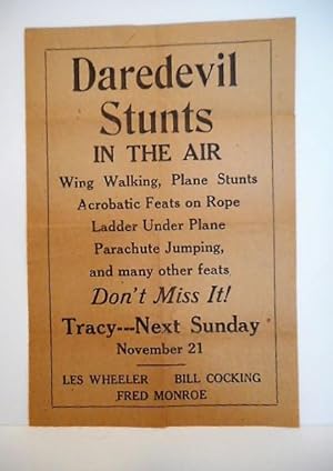 [Aviation Broadside]Daredevil Stunts in the Air, Tracy -- Next Sunday. Les Wheeler, Bill Cocking,...