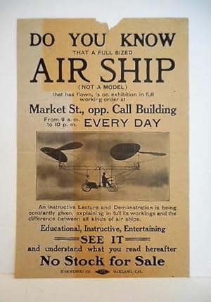 [Aviation Broadside] [Oakland/San Francisco]Do You Know that a Full Sized Air Ship (not a model) ...