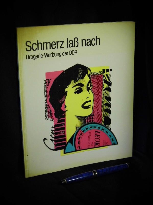 Schmerz lass nach: Drogerie-Werbung der DDR : [Ausstellung] Deutsches Hygiene-Museum Dresden