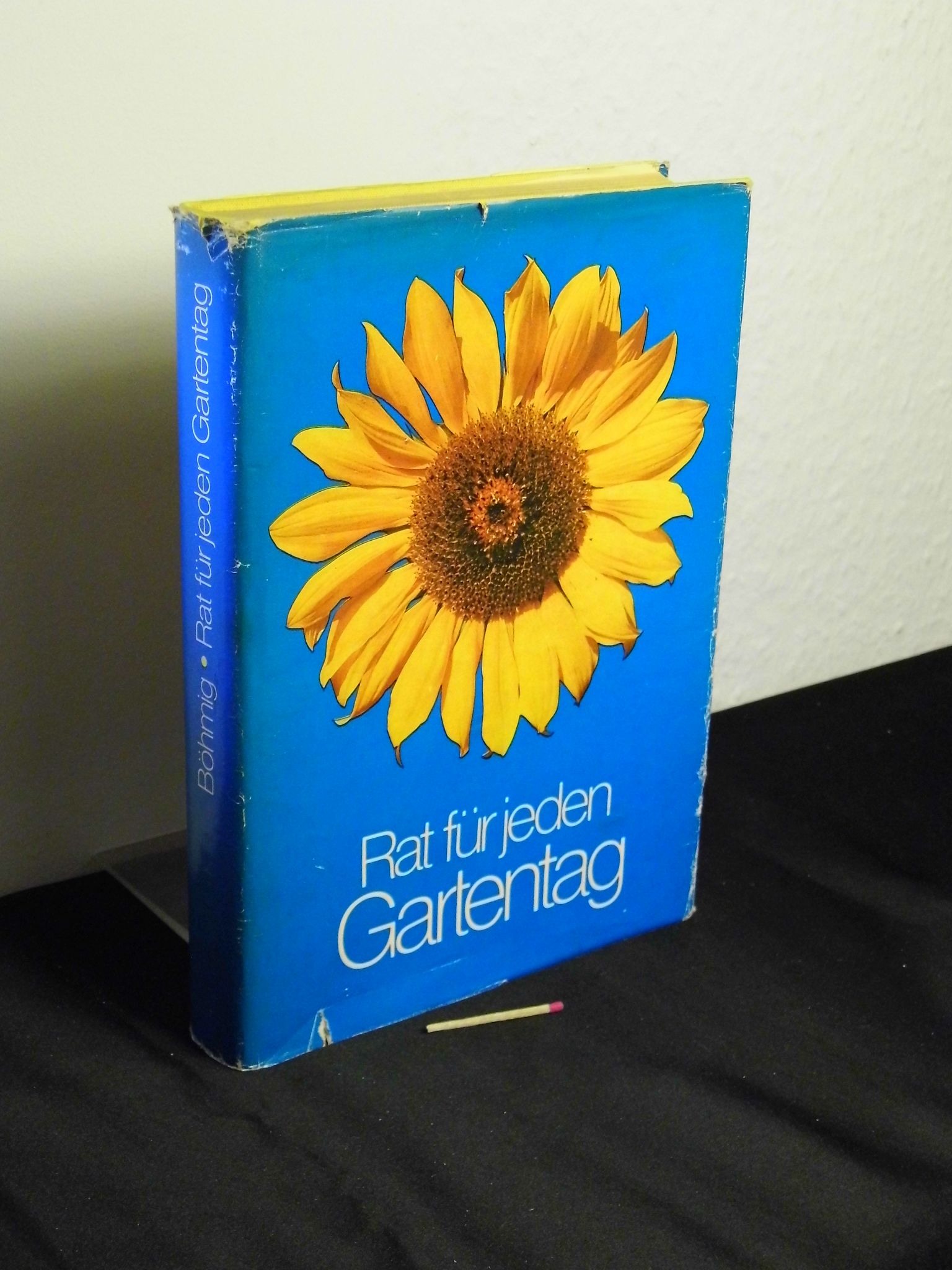 Rat für jeden Gartentag Böhmig Franz