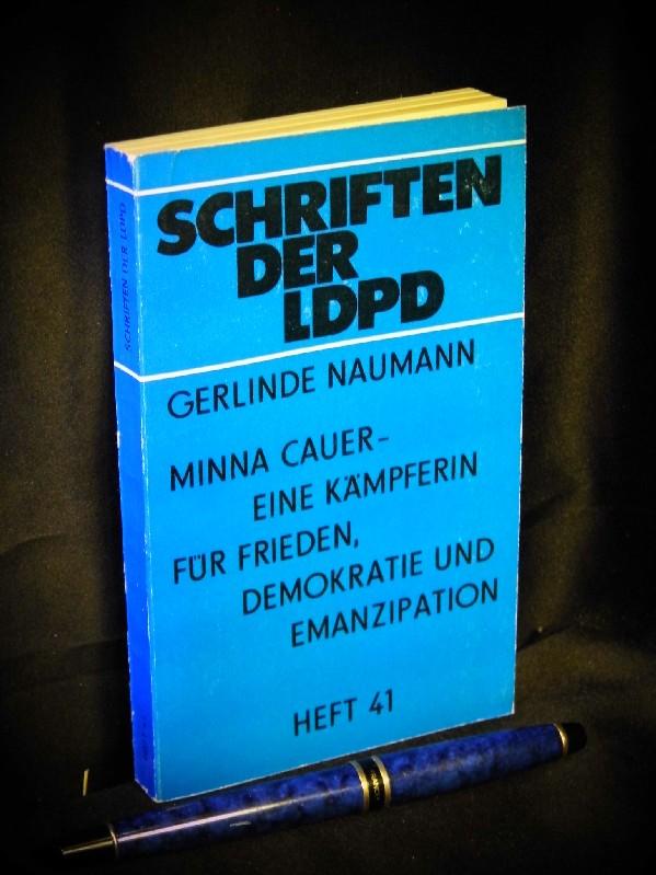 Minna Cauer - Eine Kämpferin für Frieden, Demokratie und Emanzipation - aus der Reihe: Schriften der LDPD - Band: 41 - Gerlinde Naumann -