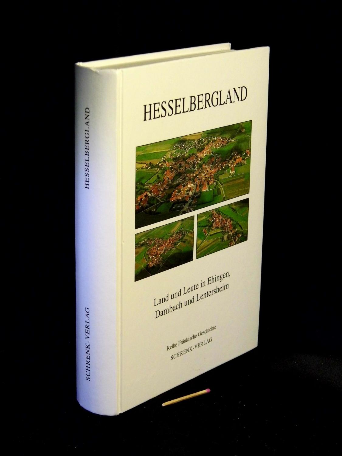 Hesselbergland. Land und Leute in Ehingen, Dambach und Lentersheim