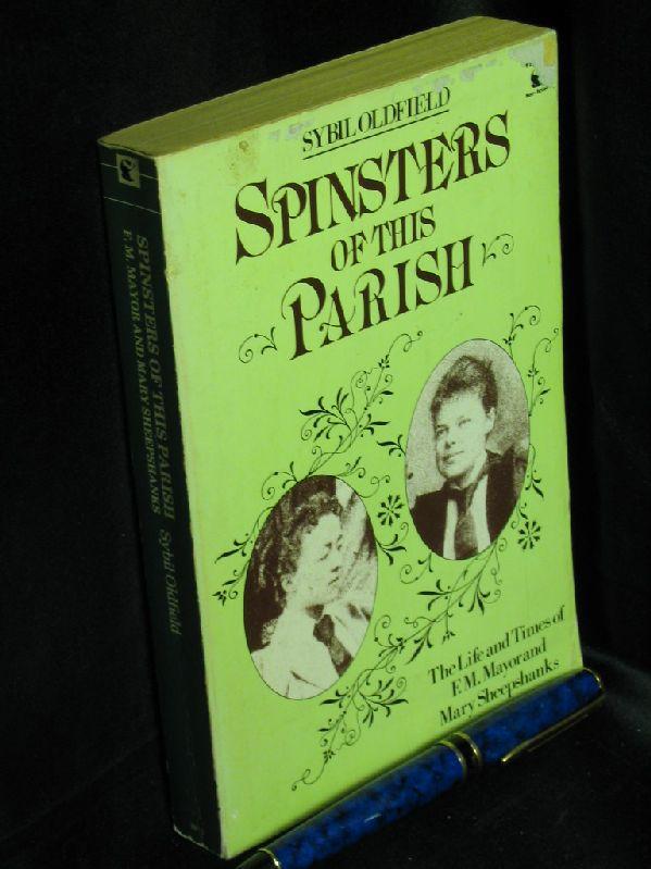 Spinsters of This Parish: Life and Times of F.M.Mayor and Mary Sheepshanks