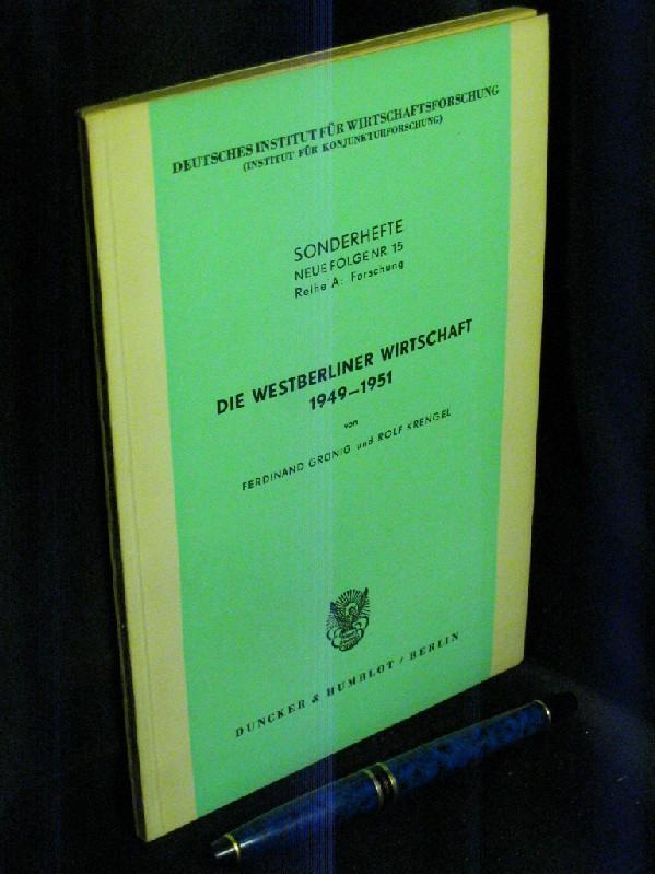 Die Westberliner Wirtschaft 1949-1951 - aus der Reihe: Deutsches Institut für Wirtschaftsforschung - Band: Sonderhefte, Neue Folge 15 Reihe A: Forschung