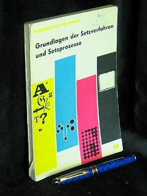 Grundlagen der Setzverfahren und Setzprozesse - aus der Reihe: Berufsbildung Polygrafie - Band: 25