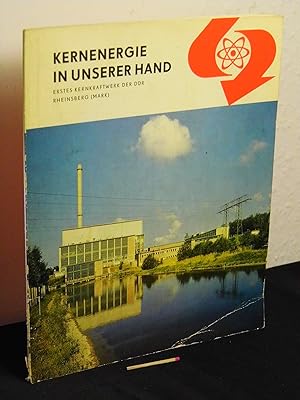 Kernenergie in unserer Hand - Erstes Kernkraftwerk der DDR - Rheinsberg (Mark) -
