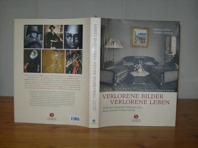 Verlorene Bilder - Verlorene Leben. Jüdische Sammler und was aus ihren Kunstwerken wurde. Unter Mitarbeit von Thomas Blubacher und Gunnar Schnabel.