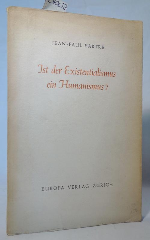 Der Existentialismus Ist Ein Humanismus Ist der Existentialismus von Sartre - ZVAB