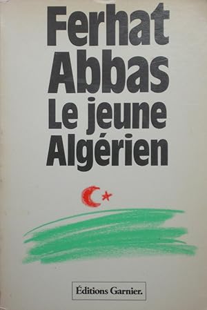 De la Colonie vers la Province : Le jeune Algérien, suivi de : Rapport du Maréchal Pétain (Avril ...