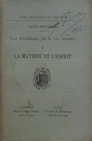 La Matière et l'esprit (Les problèmes de la vie morale I)