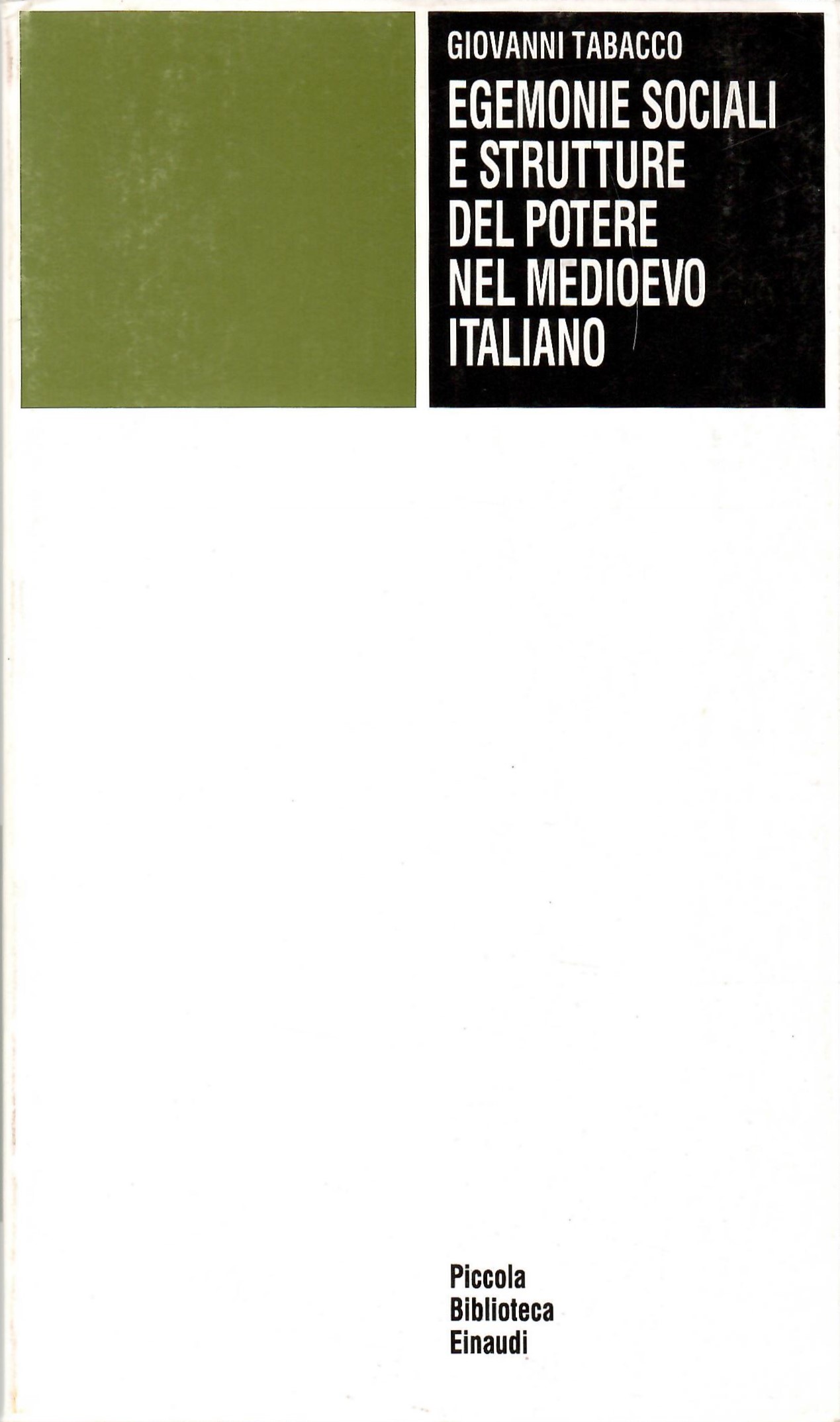 Egemonie sociali e strutture del potere nel Medioevo italiano - Tabacco, Giovanni