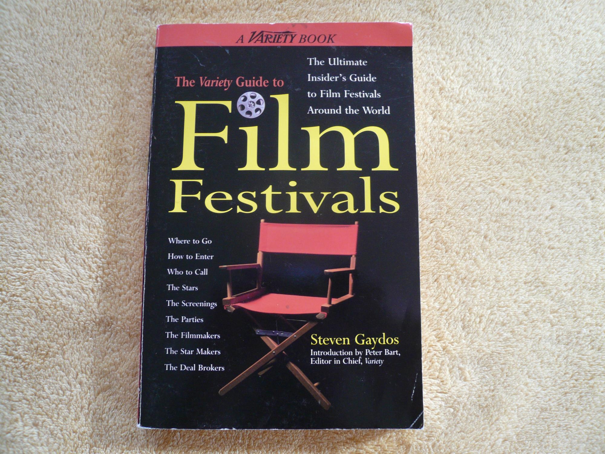 The Variety Guide to Film Festivals - Gaydos, Steve
