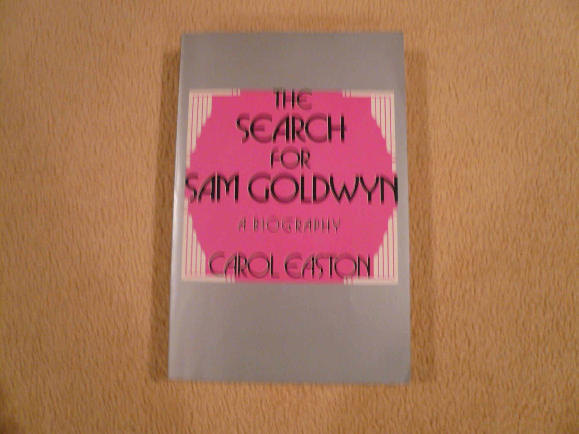 The Search for Sam Goldwyn: A Biography - Easton, Carol