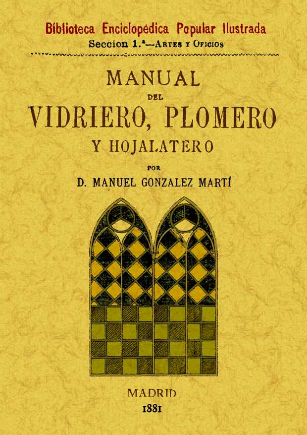 MANUAL DEL VIDRIERO, PLOMERO Y HOJALATERO - GONZALEZ MARTÍ, MANUEL