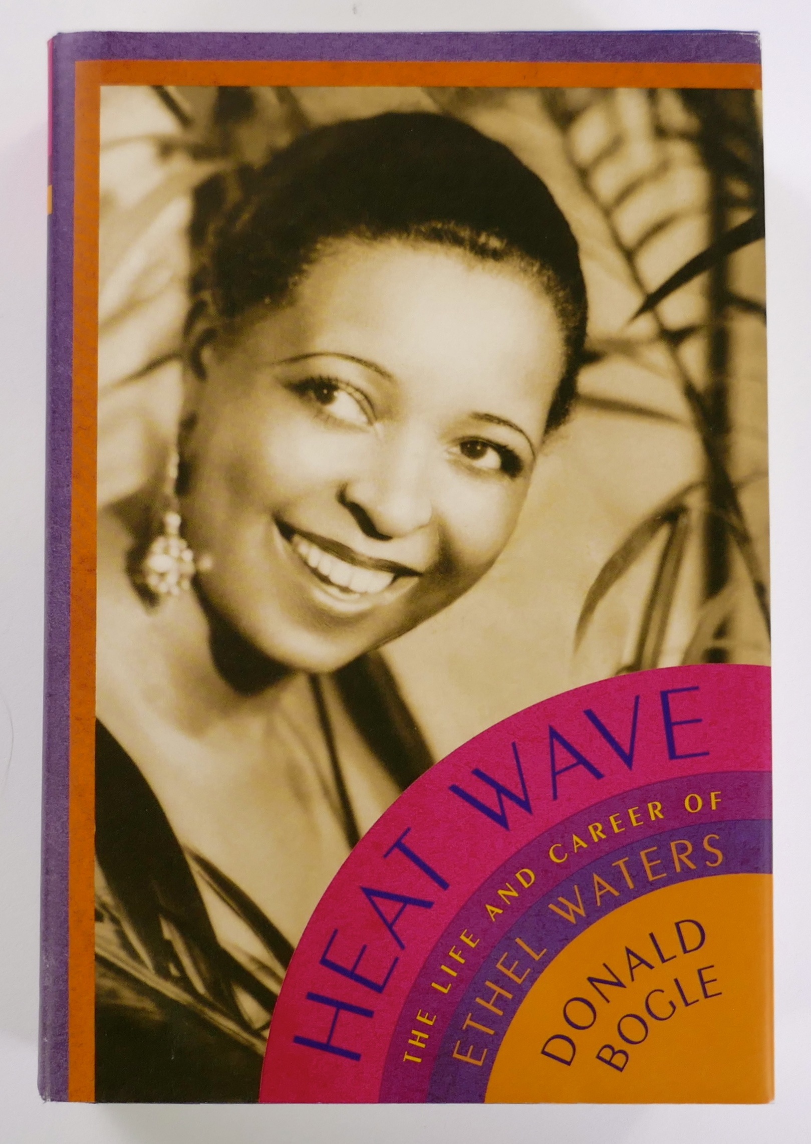 Heat Wave: The Life and Career of Ethel Waters - Bogle, Donald