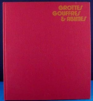 GROTTES GOUFFRES ET ABIMES (les Quartre Elements)