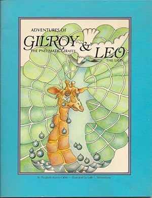 Adventures of Gilroy the Pneumatic Giraffe & Leo the Lion