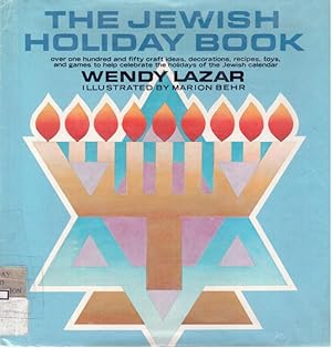 Jewish Holiday Book, Over One Hundred & Fifty Craft Ideas, Decorations, Recipes, Toys, and Games