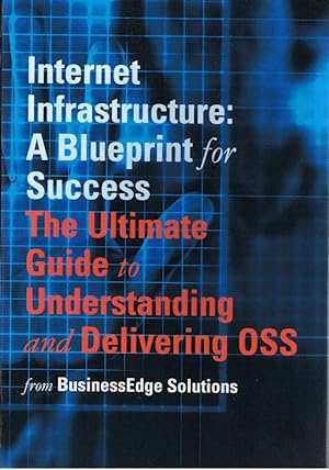 Internet Infrastructure: A Blueprint for Success: The Ultimate Guide to Understanding and Deliver...
