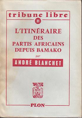 Tribune Libre 31. L'Itineraire Des Partis Africains Depuis Bamako