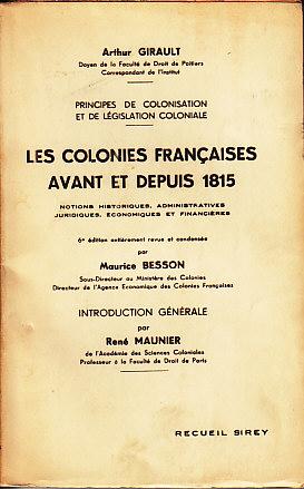 Principes De Colonisation Et De Legislation Coloniale. Les Colonies Francaises Avant Et Depuis 1815