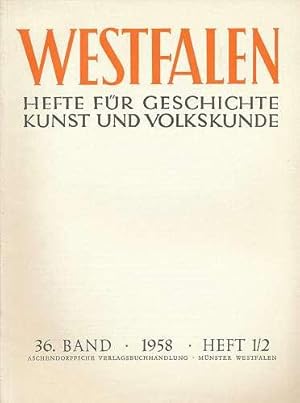 Westfalen. Hefte für Geschichte, Kunst und Volkskunde. 36. Band 1958, Heft 1/2