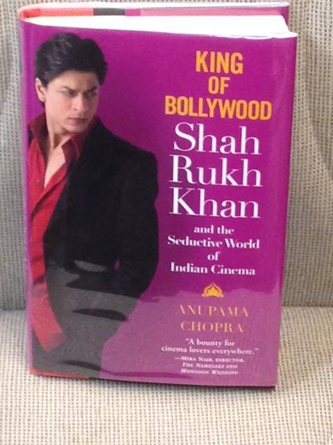 King of Bollywood, Shah Rukh Khan and the Seductive World of Indian Cinema  by Anupama Chopra: (2007) | My Book Heaven