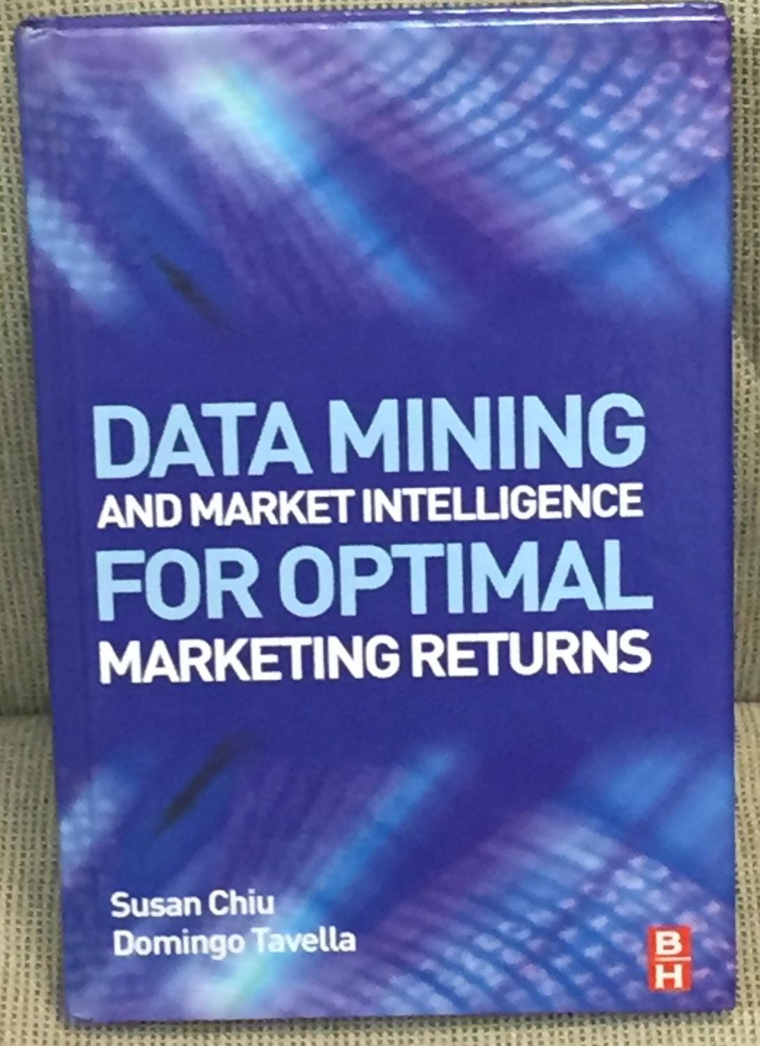Data Mining and Market Intelligence for Optimal Marketing Returns