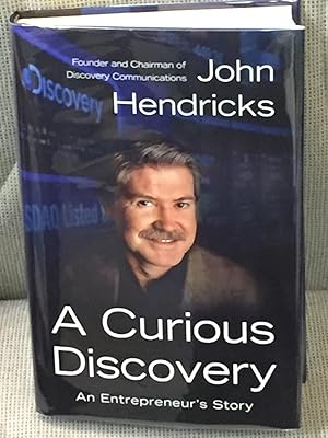 A Curious Discovery An Entrepreneur S Story By John