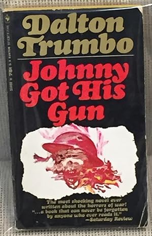 an analysis of the novel johnny got his gun by dalton trumbo The book johnny got his gun by dalton trumbo was a great book i have in the past and at present fond out, from many sources, what war is like i have seen the good, the bad and the ugly that war ha. an analysis of the novel johnny got his gun by dalton trumbo The book johnny got his gun by dalton trumbo was a great book i have in the past and at present fond out, from many sources, what war is like i have seen the good, the bad and the ugly that war ha.