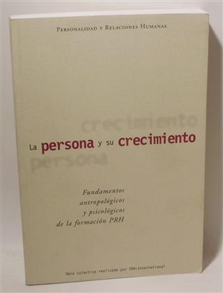 12816364646 - La persona y su crecimiento fundamentos antropológicos y psicológicos de la formación PRH. Obra colectiva realizada por. (PRH INTERNACIONAL) - (Audiolibro Voz Humana)